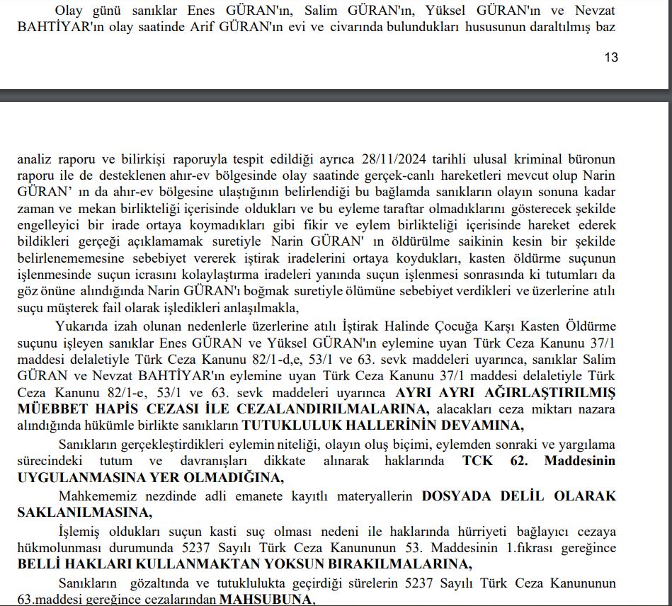 Narin Cinayeti davasında Cumhuriyet Savcısı 14 sayfalık mütalaasını tamamlayarak 8. Ağır Ceza Mahkemesine sundu. 
İlk günden bugüne ne dediysek ne yazdıysak hepsi savcı mütalaasında yer alıyor..
Aile üyeleri organize bir şekilde Narin'inin cansız bedeni bulunmasın diye birlikte