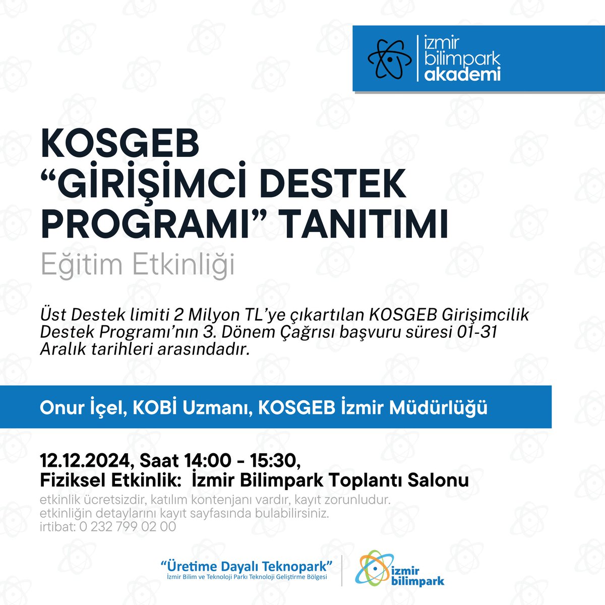 İzmir Bilimpark Akademi Etkinliği;

Destek limiti 2 Mln TL’ye çıkartılan Girişimcilik Destek Programı’nın  başvuru süresi 01-31 Aralık tarihleri arasındadır.

Başvuru Formu
forms.gle/on1ThM7G3VLBwm…
İlgilenenlere duyurulur.
#izmirbilimpark
