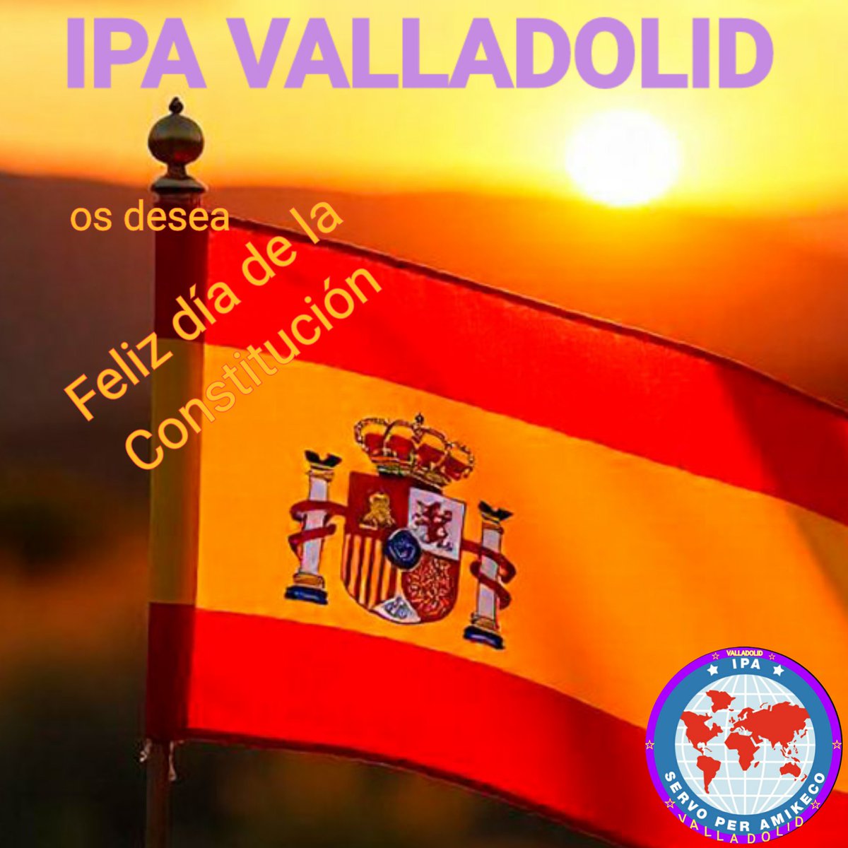 IPA VALLADOLID os desea, Feliz día de la Constitución Española.