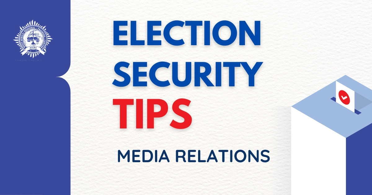It’s important to create an atmosphere of mutual understanding and dialogue between the media and police in order to ensure collaboration between the two parties during election periods.