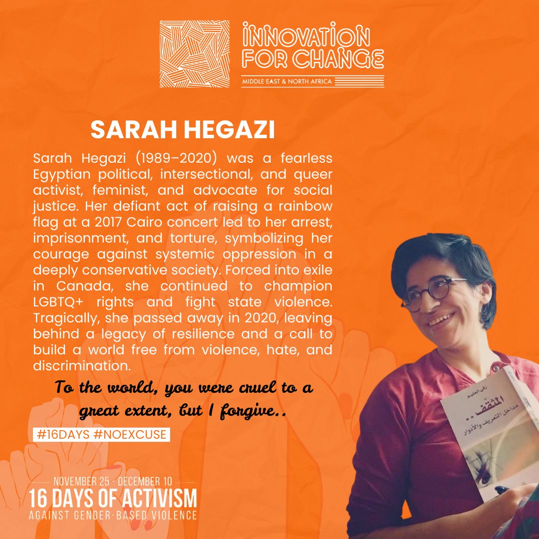 Sarah Hegazi (1989–2020) was a courageous Egyptian LGBTQ+ activist, feminist, and advocate for social justice whose life and struggle continue to inspire movements against gender-based violence and discrimination. Born in Cairo, Sarah was a trailblazer in a deeply conservative