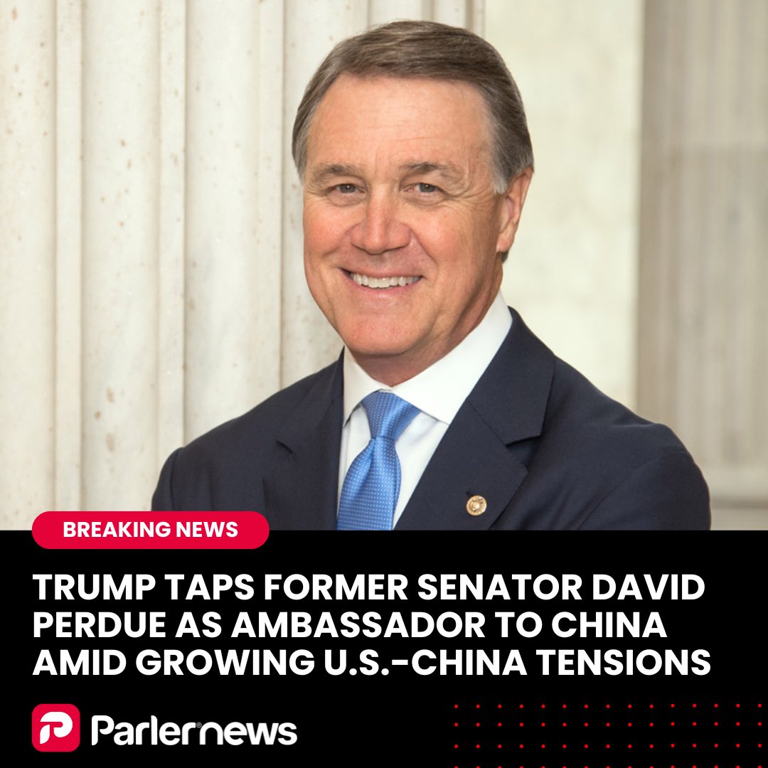 parler_social's tweet photo. Trump nominates former Sen. David Perdue as U.S. Ambassador to China. A tough stance on Beijing or a risky diplomatic move? 🇺🇸🇨🇳 #Trump #DavidPerdue #China #USChinaRelations #Diplomacy https://t.co/BrE1cprC9O