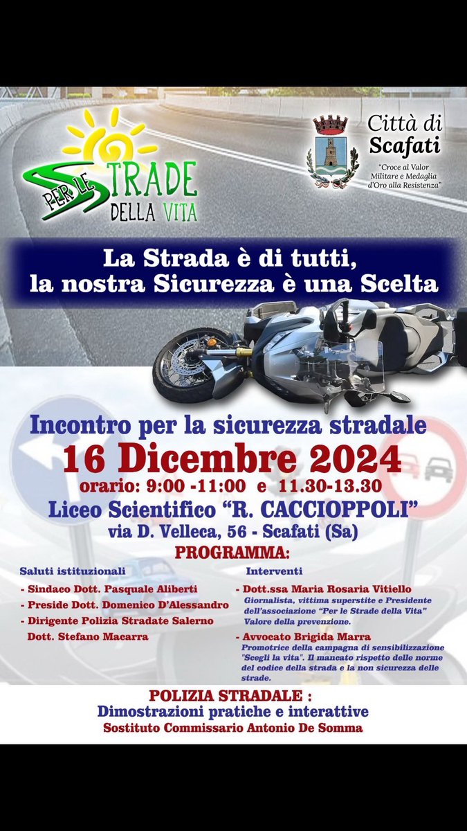#SCAFATI - #Sicurezzastradale a #scuola #liceocacciopoli 16 dicembre 2024

𝐋𝐀 𝐒𝐓𝐑𝐀𝐃𝐀 𝐄̀ 𝐃𝐈 𝐓𝐔𝐓𝐓𝐈. 𝐋𝐀 𝐍𝐎𝐒𝐓𝐑𝐀 𝐒𝐈𝐂𝐔𝐑𝐄𝐙𝐙𝐀 𝐄̀ 𝐔𝐍𝐀 𝐒𝐂𝐄𝐋𝐓𝐀
𝐄̀ 𝐢𝐥 𝐭𝐢𝐭𝐨𝐥𝐨 𝐝𝐞𝐥𝐥’𝐞𝐯𝐞𝐧𝐭𝐨 𝐟𝐨𝐫𝐦𝐚𝐭𝐢𝐯𝐨 #Perlestradedellavita