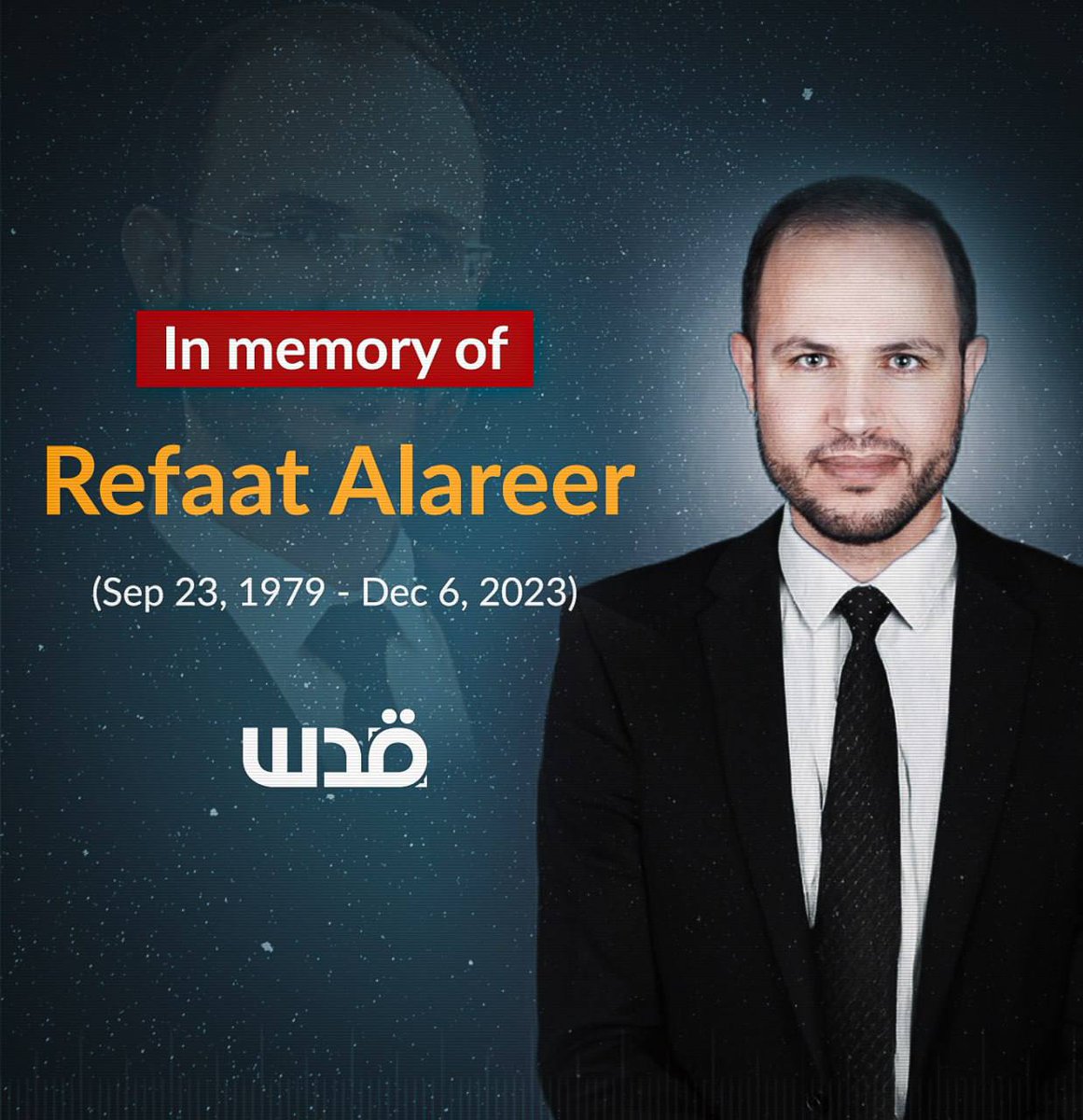 QudsNen's tweet photo. A year has passed since the brutal killing of Dr. Refaat Alareer, the Palestinian poet, author, literature professor at IUG, and activist.

On December 6, 2023, Dr. Refaat was assassinated in an Israeli airstrike that intentionally targeted his sister's home, where he had sought refuge, in Gaza City.

The attack killed Dr. Refaat, along with six other members of his family. Israel killed him, but his words continue to spread worldwide.