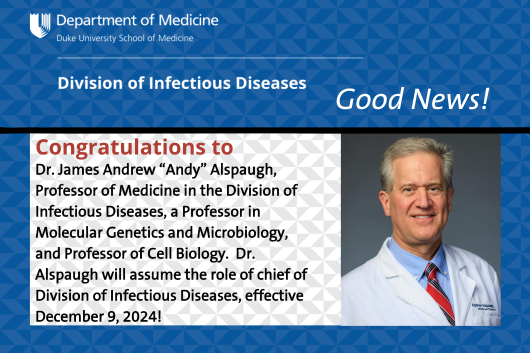 Duke Infectious Diseases (@dukeadultid) on Twitter photo ID Good News -- Dr. James Andrew "Andy" Alspaugh, appointed New Division Chief of Infectious Diseases, effective Monday December 9, 2024! Congratulations, Andy!
<a href="/AlspaughLab/">AlspaughLab</a> <a href="/DukeHealth/">Duke Health</a> <a href="/DukeAdultID/">Duke Infectious Diseases</a> <a href="/dukemedicine/">Duke Department of Medicine</a> <a href="/DukeMedSchool/">Duke University School of Medicine</a>
#IDFellows #DukeProud #welldone #divisionchief ID Good News -- Dr. James Andrew "Andy" Alspaugh, appointed New Division Chief of Infectious Diseases, effective Monday December 9, 2024! Congratulations, Andy!
<a href="/AlspaughLab/">AlspaughLab</a> <a href="/DukeHealth/">Duke Health</a> <a href="/DukeAdultID/">Duke Infectious Diseases</a> <a href="/dukemedicine/">Duke Department of Medicine</a> <a href="/DukeMedSchool/">Duke University School of Medicine</a>
#IDFellows #DukeProud #welldone #divisionchief