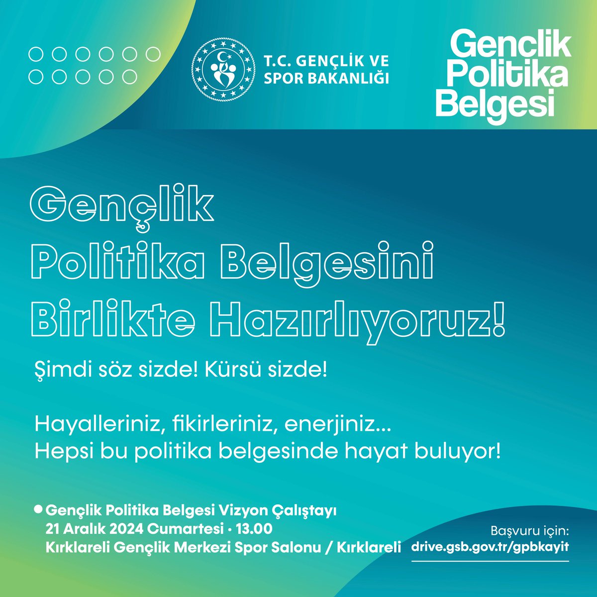 Gençlik Politika Belgesini Birlikte Hazırlıyoruz. 21 Aralık 2024 Cumartesi 13:00 Yer: Kırklareli Gençlik Merkezi Spor Salonu. Başvuru yapmayı unutmayın!