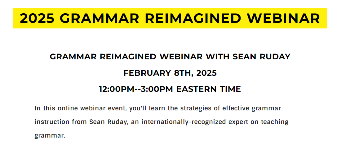 The 2025 Grammar Reimagined Webinar takes place on February 8th, 2025 from 12pm-3pm Eastern. Learn how to reimagine your grammar instruction and receive one of my books on teaching grammar! Learn more here: seanruday.weebly.com/grammar-reimag…