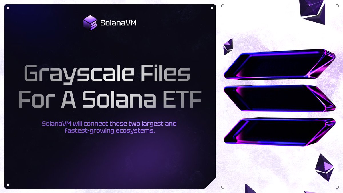 SolanaVM's tweet photo. Grayscale files for a Solana ETF 🚨

The growth of the Ethereum and Solana ecosystems in 2024 shows that this is just the beginning:

• July 23, 2024 Launch Ethereum ETF;
• Starting Solana ETF.

🌐 SolanaVM will connect these two largest and fastest-growing ecosystems. https://t.co/axaPBkz2dc