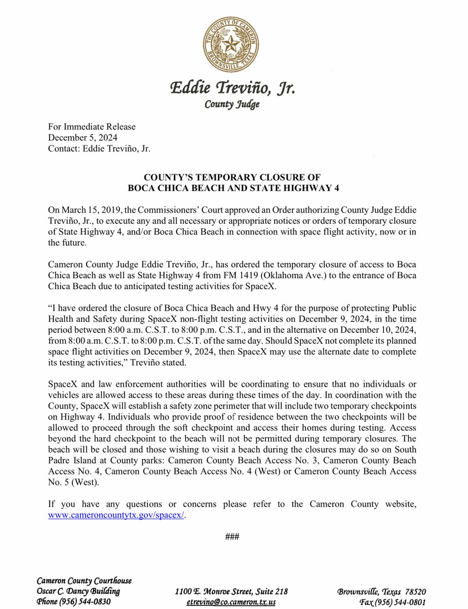 Cameron County Judge Eddie Treviño, Jr. has ordered a temporary closure of Boca Chica Beach and State Highway 4 (FM 1419 to the beach) on 12/9/24 or 12/10/24, 8 AM-8 PM, due to planned SpaceX testing activities.