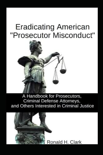 quotesasimage's tweet image. Ever wondered about the history of the American prosecutor? Find out in &quot;ERADICATING AMERICAN &quot;PROSECUTOR MISCONDUCT&quot;&quot; now. #Handbook #CriminalJustice #LegalClarity #JusticeSystem  @Rhclark44 Buy Now --&amp;gt; allauthor.com/amazon/77406/