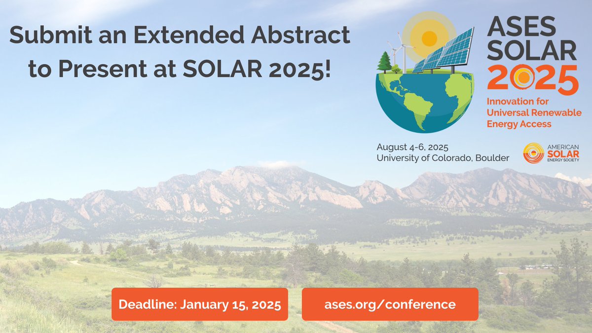 Call for Participation: SOLAR 2025 Conference

Aug 4-6, 2025 | Boulder, CO
Theme: Innovation for Universal Renewable Energy Access
Submit your abstract by Jan 15, 2025, &amp; share your work on solar tech, energy justice, &amp; more!
🔗ases.org/conference

#SOLAR2025