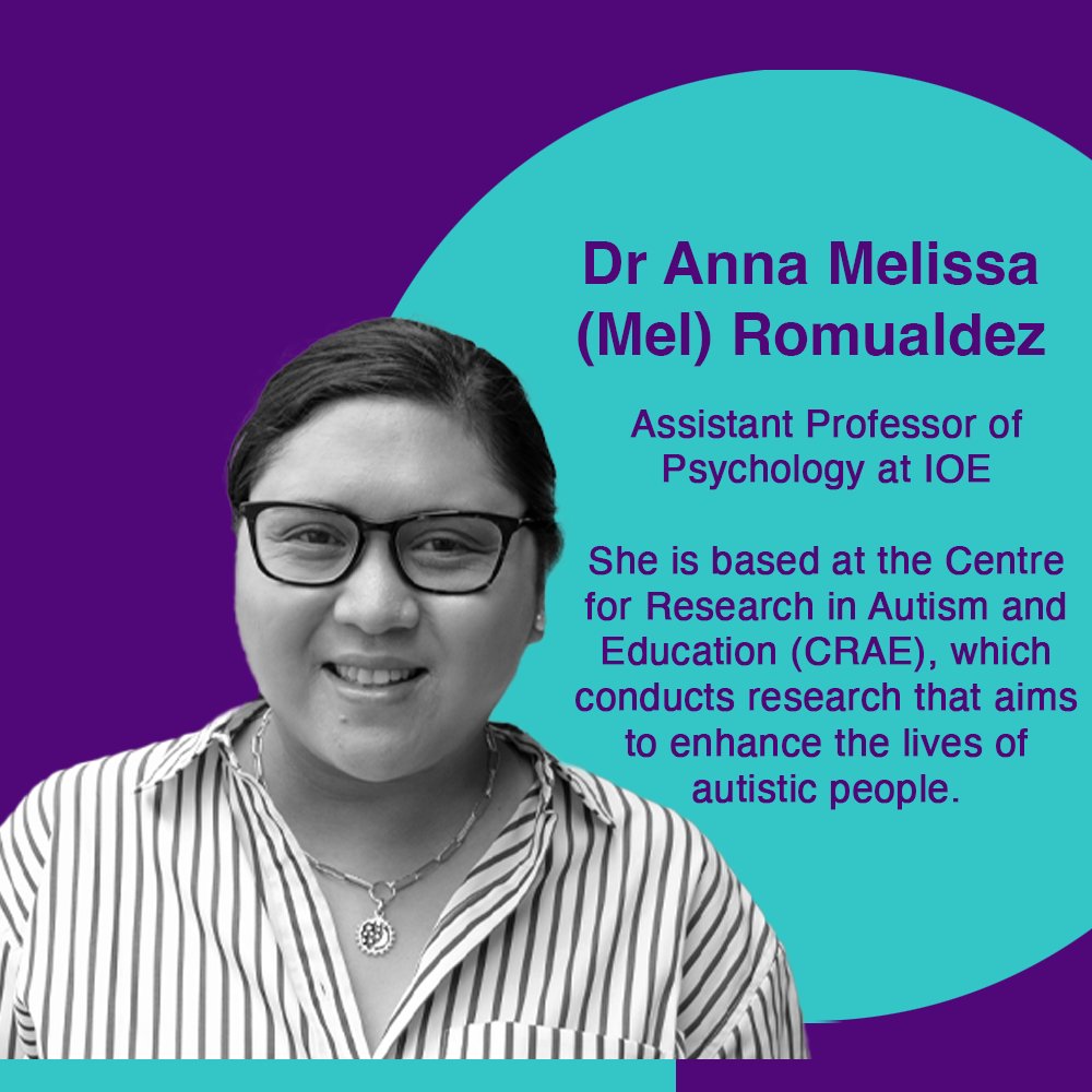 There is a photo of Mel Romualdez on the left hand side. Text says Dr Anna Melissa Mel Romualdez, Assistant Professor of Psychology at IOE. She is based at the Centre for Research in Autism and Education which conducts research that aims to enhance the lives of autistic people.