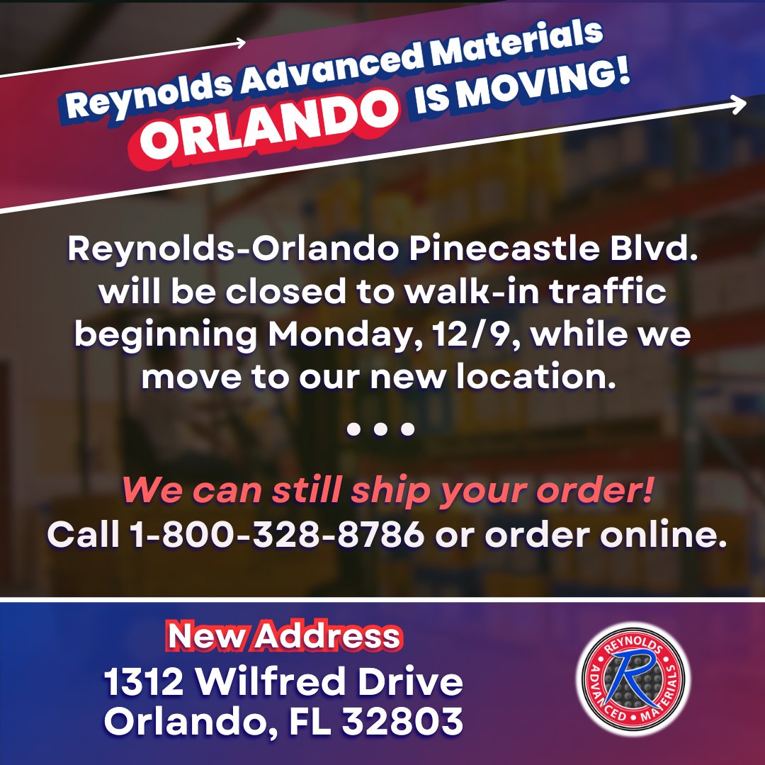 The Reynolds-Orlando Pinecastle Blvd. location will be closed to walk-in traffic beginning on Monday, 12/9, while we move to our new location.

We can still ship your order!
📞 Call (800) 328-8786 or order online.

#ramaterials #reynoldsadvancedmaterials