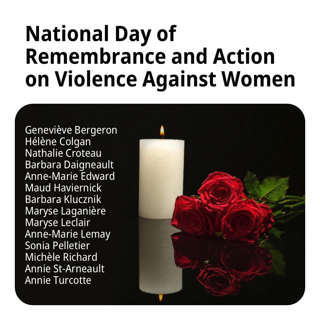 On Dec. 6, 1989, 14 women were murdered at L’École Polytechnique in Montreal.
 
We must never forget their names, or the misogyny that fueled this deplorable act of violence.

Together, we can end gender-based violence in all its forms and make BC a safer place for everyone.