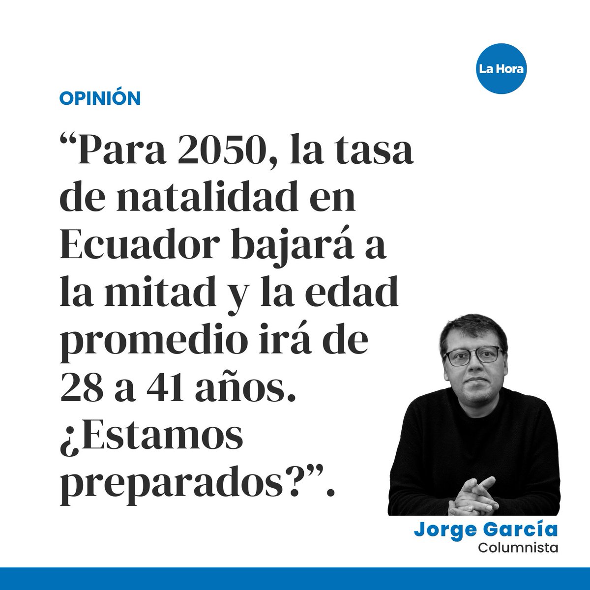 lahoraecuador's tweet photo. #Opinión | "En #Ecuador, la fecundidad se encuentra por debajo del umbral de reemplazo poblacional, lo que evidencia un proceso de envejecimiento", analiza Jorge García. 👀 Lee su columna 'Educación y cambio demográfico'. 👉 https://t.co/KYKmFYKWF6 https://t.co/Mfsya6EbrS
