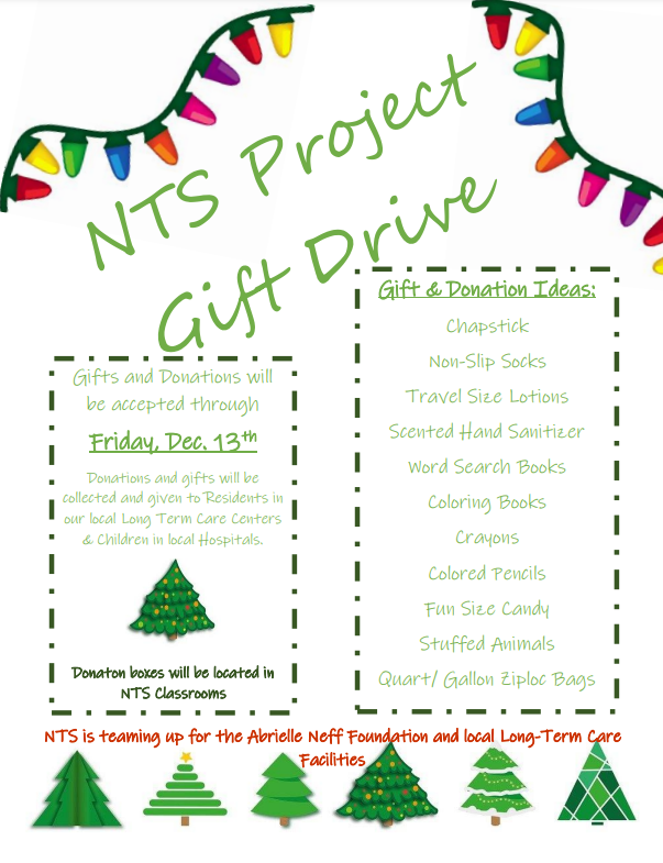 NTS students are collecting gifts/donations through Friday, December 13. Gift will be delivered to residents in local long-term care centers and to children in local hospitals. Want to join in the gift drive? Donations can be dropped off at the NTS office.