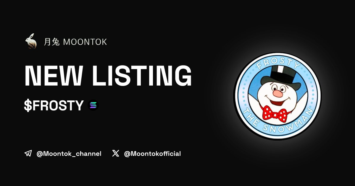 ⚡ 月兔雷霆 - Moontok Xpress

Frosty the Snowman ( $FROSTY )
moontok.io/coins/frosty-t…

JDbfvGozMbQGcMBcjwc1oSendhU6Gz1J3XGV9oa7pump

#altcoin #memecoins @frosty_on_sol @moontokofficial