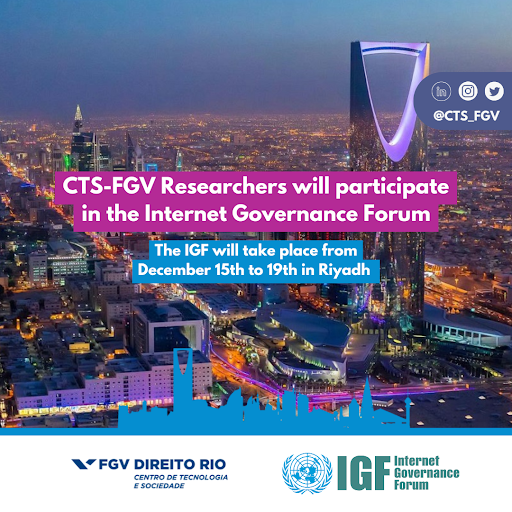 BricsCyber's tweet photo. 📌 @CTS_FGV coordinator @1lucabelli, together with CTS researchers @kremerbia, Giullia Thomaz and Yasmin Curzi, will participate in the Internet Governance Forum 2024, which will take place between Dec 15 and 19 in Riyadh, Saudi Arabia, and will be broadcast online via Zoom. https://t.co/hB9dJasv3t