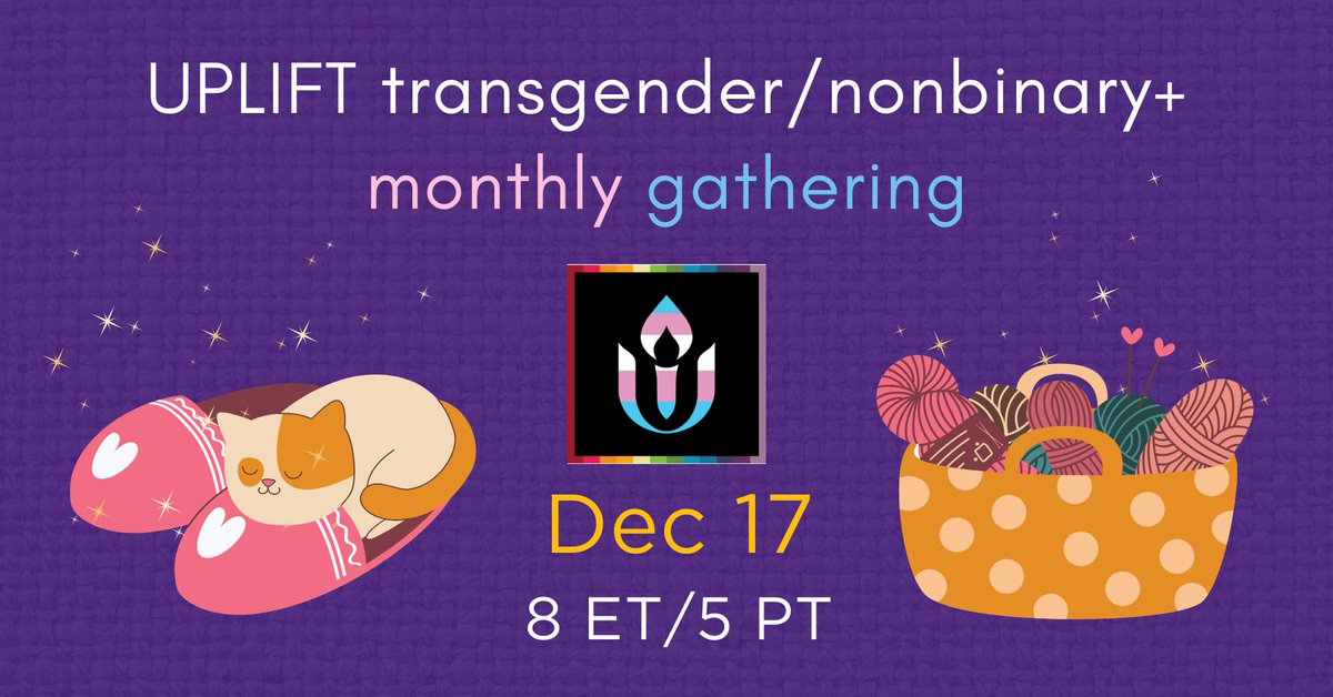 If you're needing a supportive and nourishing space this holiday season, we hope you'll join the next <a href="/uua_lgbtq/">UPLIFT UULGBTQ</a> UPLIFT Transgender/Nonbinary+ Monthly Gathering on Tuesday, December 17 at 5pm PT / 8pm ET. Register: uua.org/lgbtq/transnb