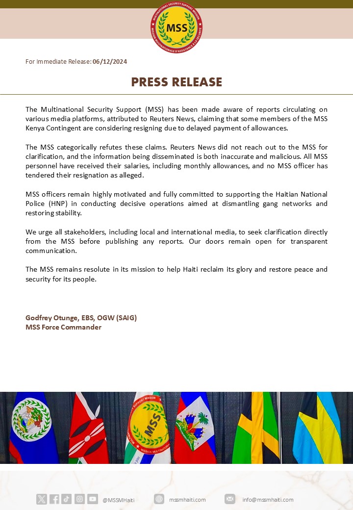 The Multinational Security Support (MSS) has been made aware of reports circulating on various media platforms, attributed to Reuters News, claiming that some members of the MSS Kenya Contingent are considering resigning due to delayed payment of allowances.

Read More: 🔽