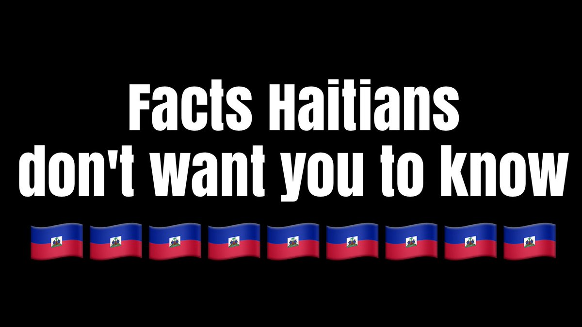 tornicleto2's tweet photo. Facts Haitians don't want you to know. Thread 🧵 https://t.co/QSwLbSRp4R