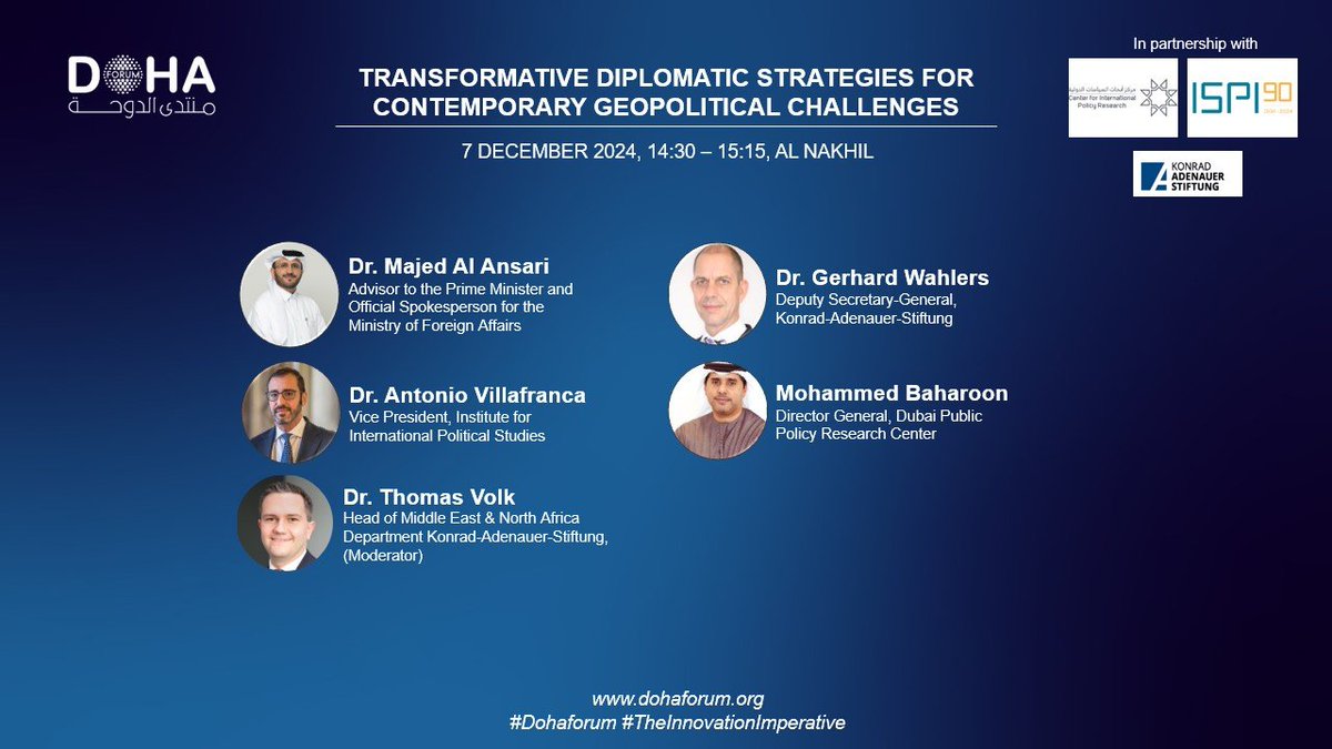 CIPResearch's tweet photo. CIPR invites you to ‘Transformative Diplomatic Strategies for Contemporary Geopolitical Challenges’ at @DohaForum

Date: December 7, 2024
Time: 13:30 – 14:15
Location: Sheraton Grand Hotel, Salwa 1

In partnership with @KASonline &amp; @ispionline 

@majedalansari @gerhardwahlers https://t.co/RseBgomH9R