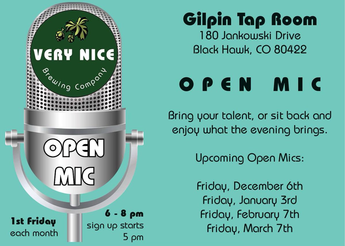 VERY NICE BREWING - GILPIN TAP ROOM - 180 Jankowski Drive, Black Hawk, CO 80422
~
It's OPEN MIC NIGHT at our Gilpin tap room tonight, Friday 6-8 pm!  Bring your talent, or watch some! Sign up starts at 5
