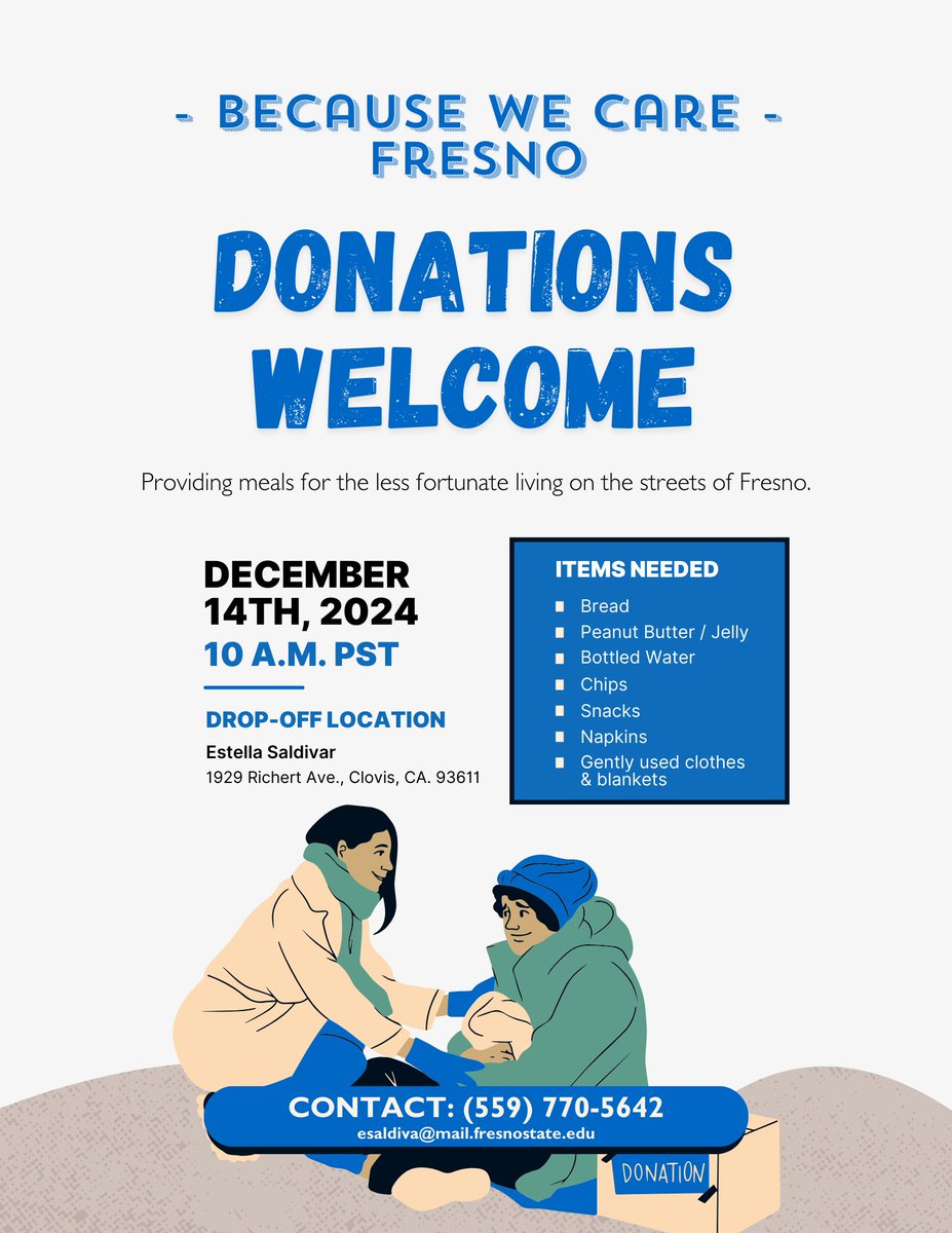 Because We Care - Fresno will be accepting donations in order to provide meals for the less fortunate on December 14th. Please reach out to Estella Saldivar (esaldiva@csufresno.edu) for more details.