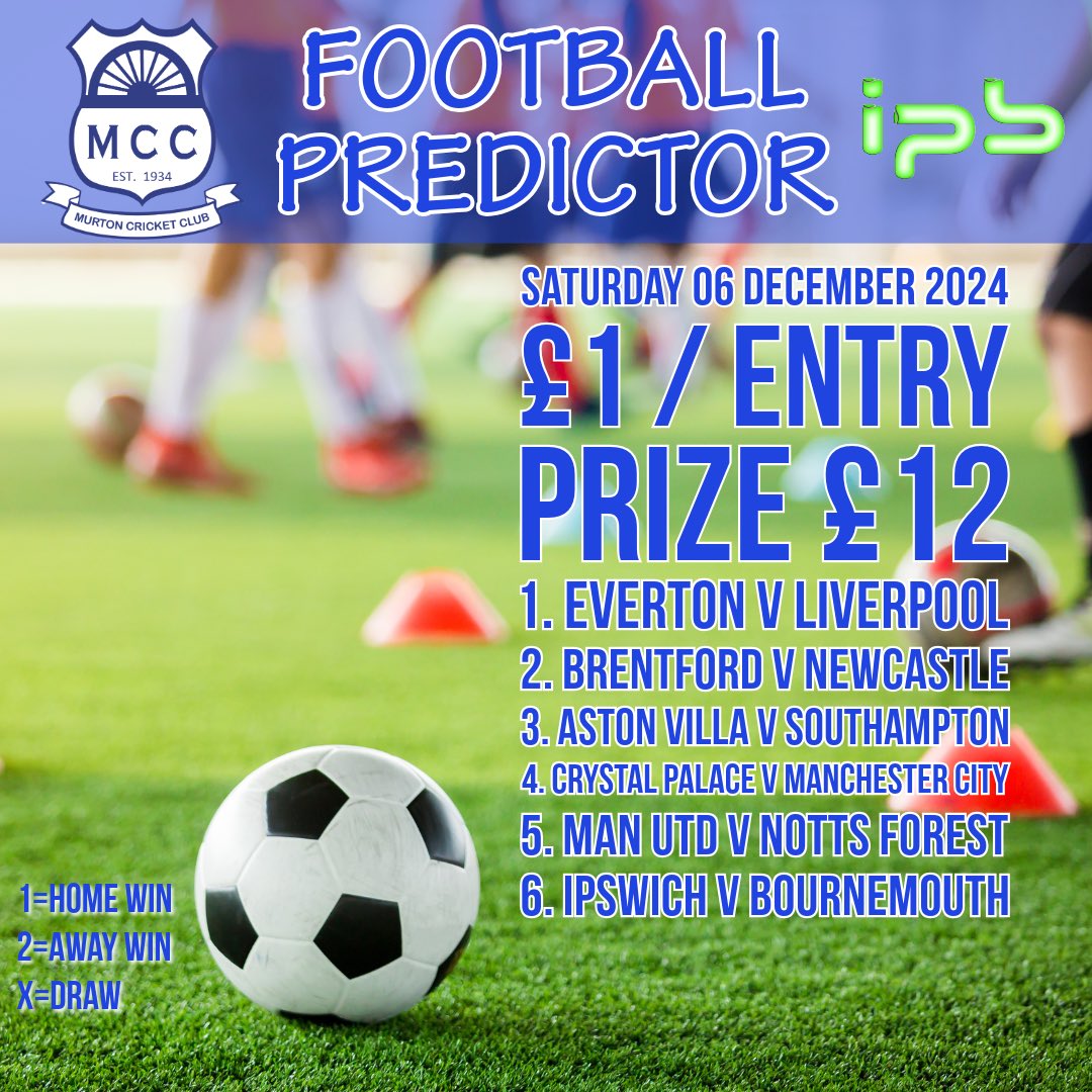 ⚽️Football Predictor⚽️

📆 Saturday 07 December

🎟️ £1 per entry 

💷 Cash or📱 bank transfer accepted 

🏅Prize £12

🔐 Entries close kickoff 07/12/2024

🏆 Predict all 6 results correctly to win

1️⃣ = Home win
2️⃣ = Away win
✖️ = Draw

📧 murtoncc1934@outlook.com

#wearemurtoncc