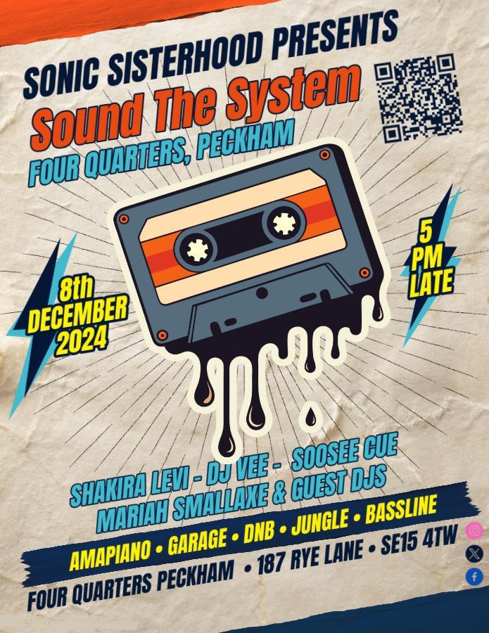 Sonic Sisterhood presents Sound The System 5pm till late live at Four Quarters, Peckham  5pm 8 Dec #sonicsisterhood #shakiralevi #deejayvee #mariasmallaxe #sooseecue #amapiano #garage #dnb #jungle #bassline #multigenre #fourquarters #ryelane #peckham #london #sunday #december