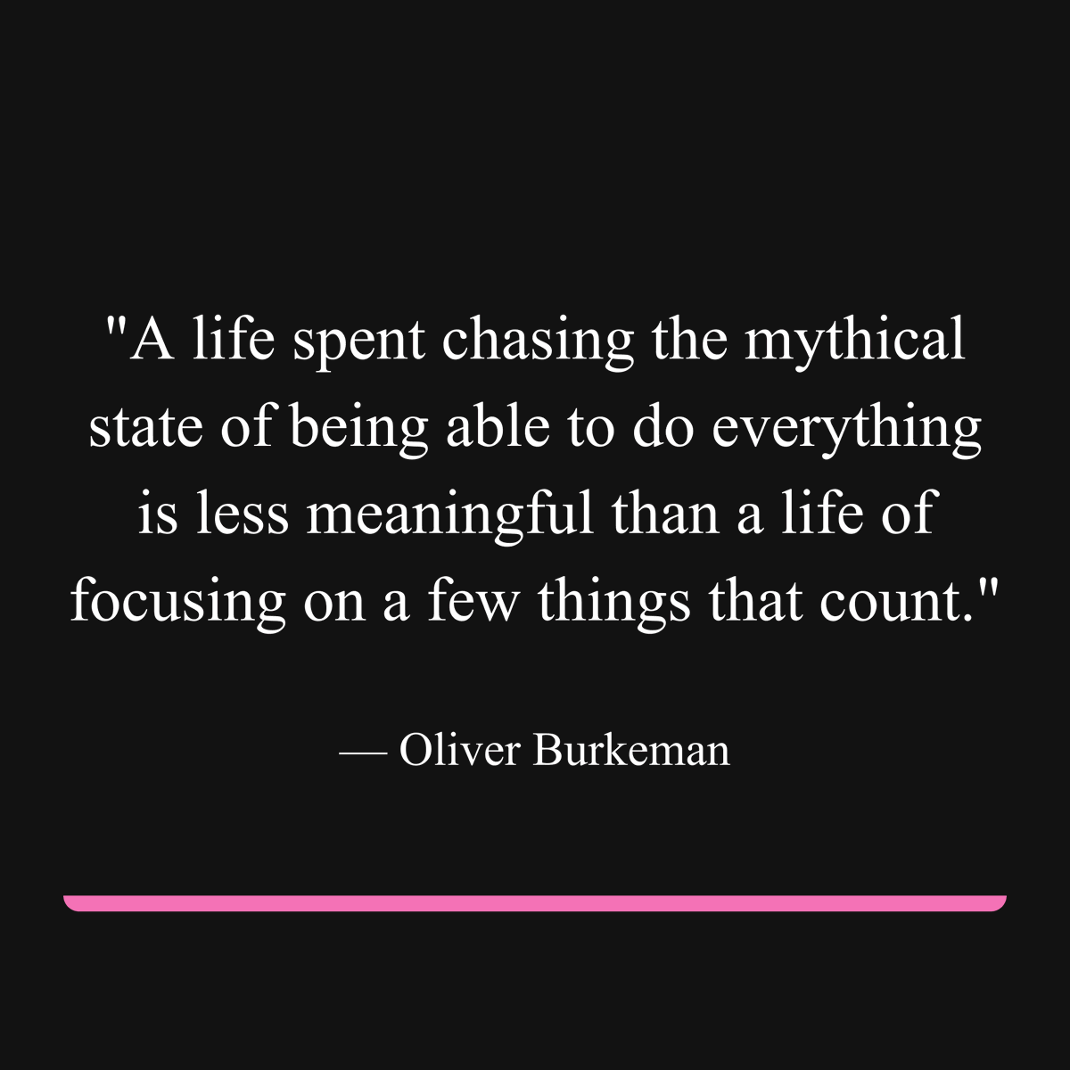 DanielPink's tweet photo. Chasing the illusion of doing everything leaves us empty. 

True meaning comes from choosing a few things that truly matter—and giving them our full attention. https://t.co/J3GGUN5tor