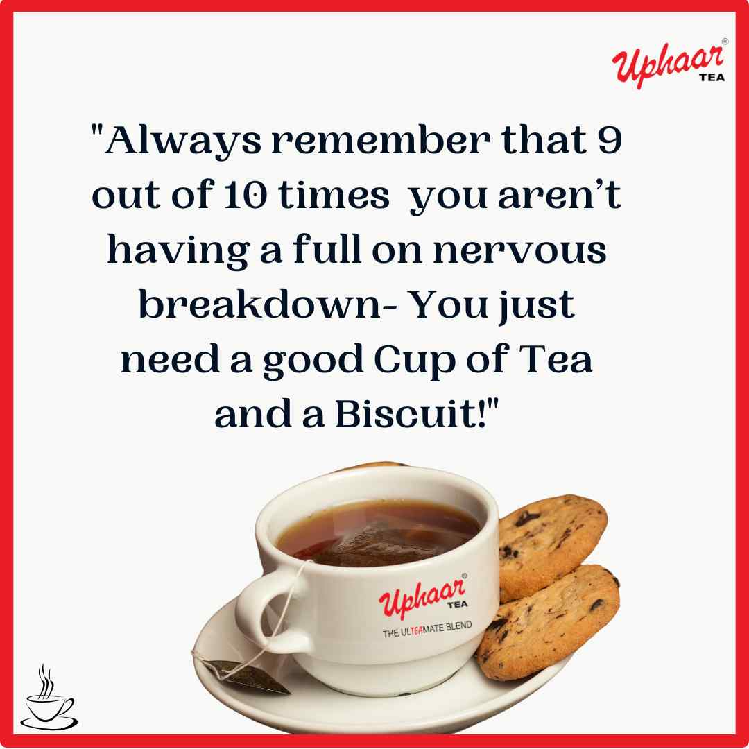 DigitalUphaar's tweet image. When life gets overwhelming, remember the 9/10 rule: 9 out of 10 times, it's not a full-blown crisis, you just need a good cup of Uphaar tea and a biscuit. 
.
.
.
Website: uphaartea.in

Email: care@uphaartea.in

Call: 9854047695
#TeaTimeTherapy #UphaarMoments