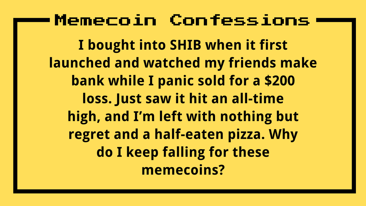 Why do I keep falling for these memecoins?