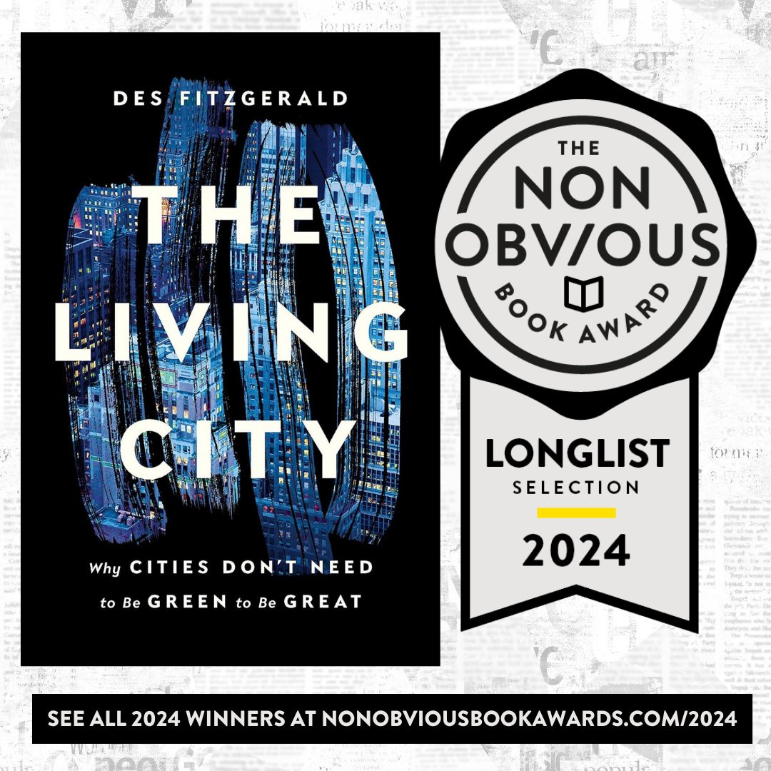 Congratulations to <a href="/Des_Fitzgerald/">Des Fitzgerald</a> and the entire team at <a href="/BasicBooks/">Basic Books</a> for The Living City being selected for the 2024 Non-Obvious Book Awards Longlist. @non_obvious #nonobviousbookawards