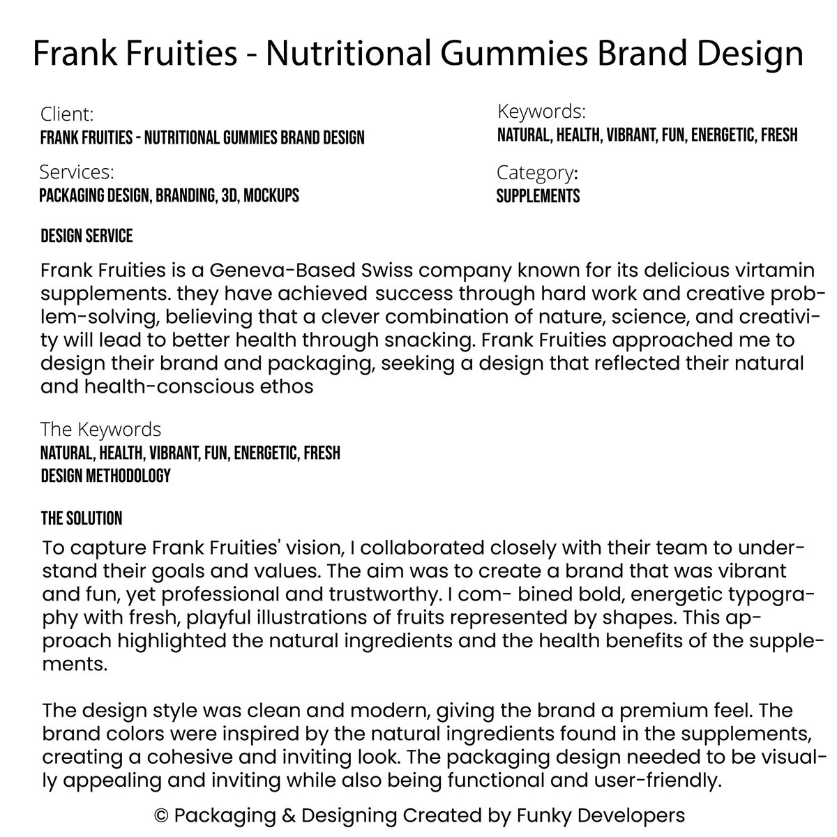 funkydevelopers's tweet image. 🍬🎨 Funky Developers brought a splash of fun and flavor to life with Frank Fruities’ vibrant packaging! Nutrition never looked this good. 🌈✨ #FunkyDevelopers #FrankFruities #CreativePackaging #NutritionalGummies #BoldAndFun #DesignWithPurpose #HealthyAndHappy #VibrantDesign