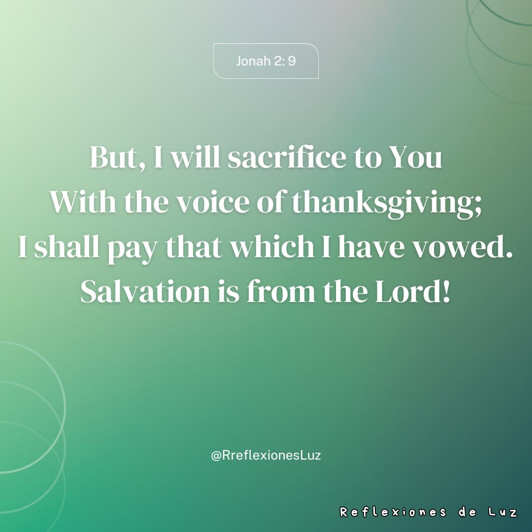 RreflexionesLuz's tweet photo. But, I will sacrifice to You
With the voice of thanksgiving;
I shall pay that which I have vowed.
Salvation is from the Lord!

Jonah 2: 9 (AMP)

#Bible #Verse #VerseOfTheDay #Jesus #JesusChrist #Faith #JesusIsComingSoon https://t.co/1AIAJPGpZd
