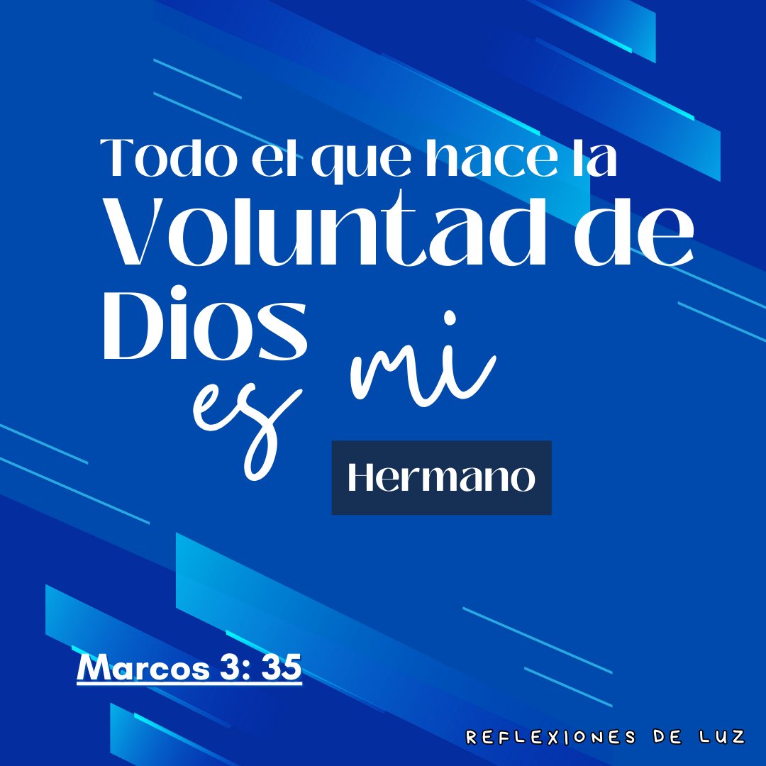 RreflexionesLuz's tweet photo. Entonces miró a los que estaban a su alrededor y dijo: «Miren, estos son mi madre y mis hermanos. Todo el que hace la voluntad de Dios es mi hermano y mi hermana y mi madre».

Marcos 3: 34, 35 (NTV)

#Biblia #Verso #VersoDelDía #Jesus #Jesucristo #Fe #JesusViene https://t.co/Jph5FLFaJd