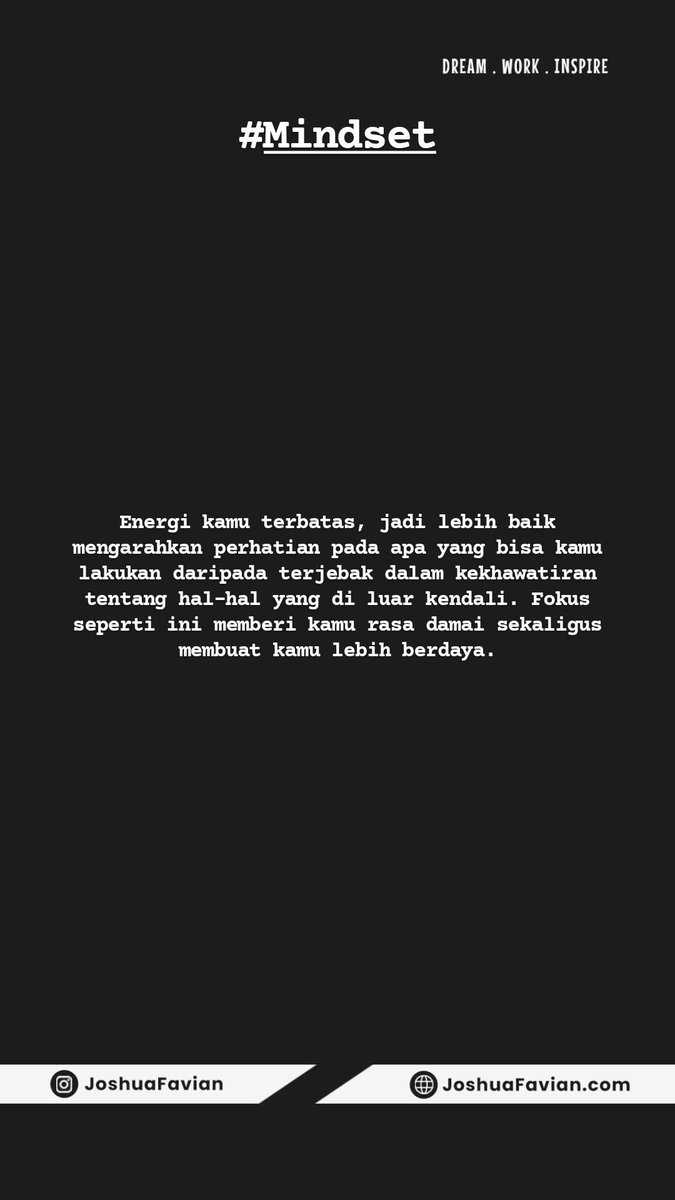 JoshuaFavian's tweet photo. Fokus pada apa yang bisa kamu kontrol.

#joshuafavian #mindset https://t.co/Cf94blyHGJ