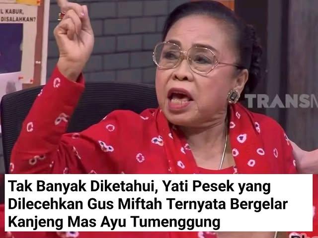 satriyotutuko's tweet photo. Taim alias Miftah kuwi sopo? Bukan anak ulama apalagi keturunan ningrat. Beda sama bu Yati Pesek ini, beliau masih ada keturunan ningrat. https://t.co/gMeyuXUrqH
