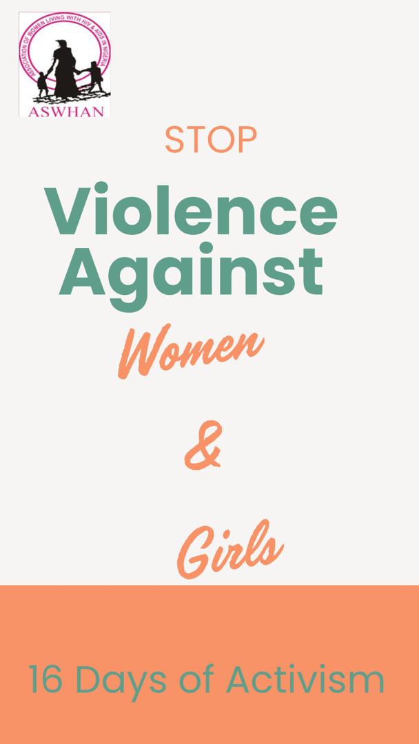 Violence against women and Girls is a Global Crisis. 
Let’s take a stand and ensure every woman’s right to live free from fear is Protected

#RightToHealth
#RightToLive
#AswhanNg
#ASWHANWomen
#AIDSfreeGeneration
#16DaysofActivism