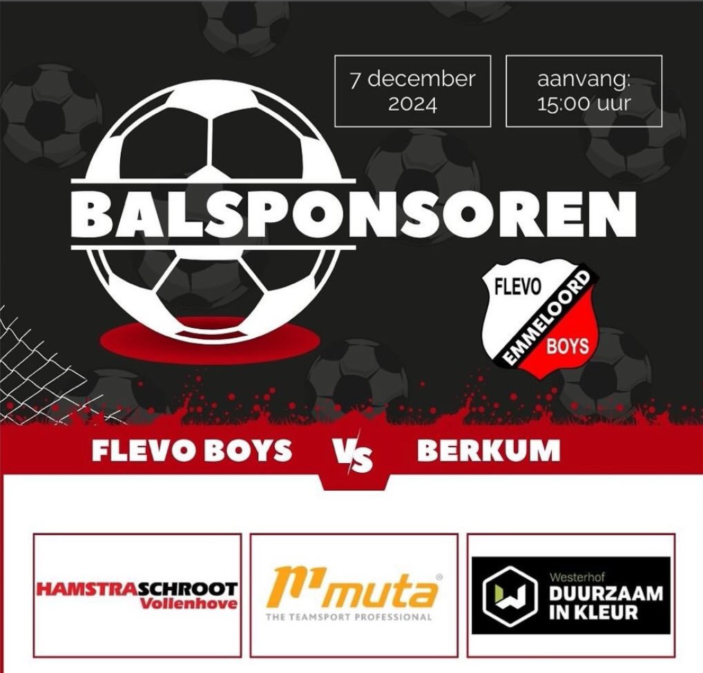 ⚽️ 🔴⚪️𝐌 𝐀 𝐓 𝐂 𝐇 𝐃 𝐀 𝐘 🔴⚪️ ⚽️

➡️ FLEVO BOYS - <a href="/vvBerkum/">🖤🤍VV Berkum🖤🤍</a> 
🗓 Zaterdag 7 december 2024
🕝 Aanvang 15:00 uur  
🏆<a href="/vierdedivisie/">vierdedivisie</a> 

Wedstrijdsponsor: Flynth
Balsponsoren: 
𝗛𝗮𝗺𝘀𝘁𝗿𝗮 𝗦𝗰𝗵𝗿𝗼𝗼𝘁
𝗦𝘁𝗿𝗮𝗮𝗹𝗯𝗲𝗱𝗿𝗶𝗷𝗳 𝗪𝗲𝘀𝘁𝗲𝗿𝗵𝗼𝗳
𝗠𝘂𝘁𝗮 𝗦𝗽𝗼𝗿𝘁