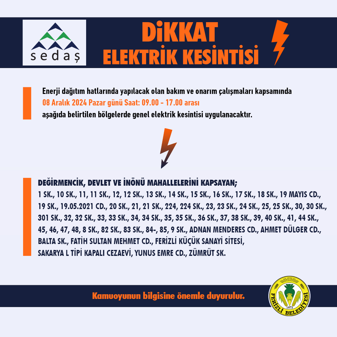 Enerji dağıtım hatlarında yapılacak olan bakım ve onarım çalışmaları kapsamında aşağıda belirtilen bölgelerde genel elektrik kesintisi uygulanacaktır.  

📅 08 Aralık 2024 Pazar
⏰ 09:00 - 17:00