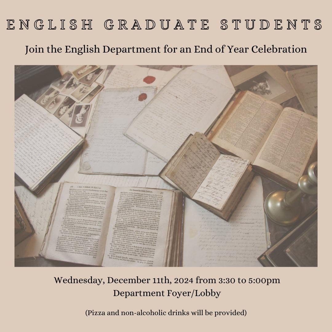 English Graduate Students 📣 

Take a break from your grading, seminar papers, and other work and come celebrate the end of the semester on Wednesday, December 11th from 3:30 to 5pm in the English department foyer/lobby. 

P.S There will be pizza and non-alcoholic beverages 🍕