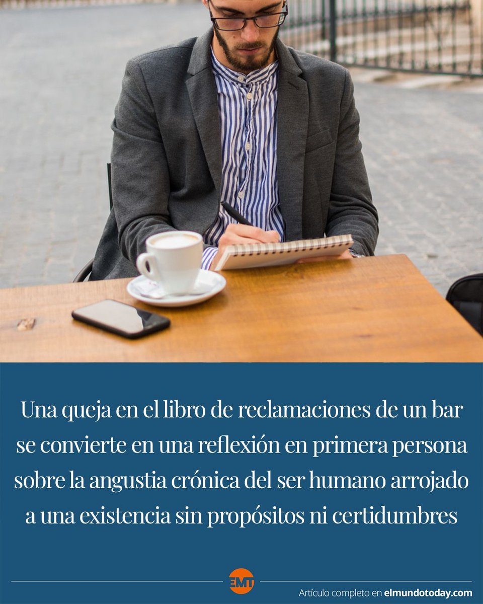 elmundotoday's tweet photo. Una queja en el libro de reclamaciones de un bar se convierte en una reflexión en primera persona sobre la angustia crónica del ser humano arrojado a una existencia sin propósitos ni certidumbres: https://t.co/G1YrjwAh9s https://t.co/0iKccaTisZ