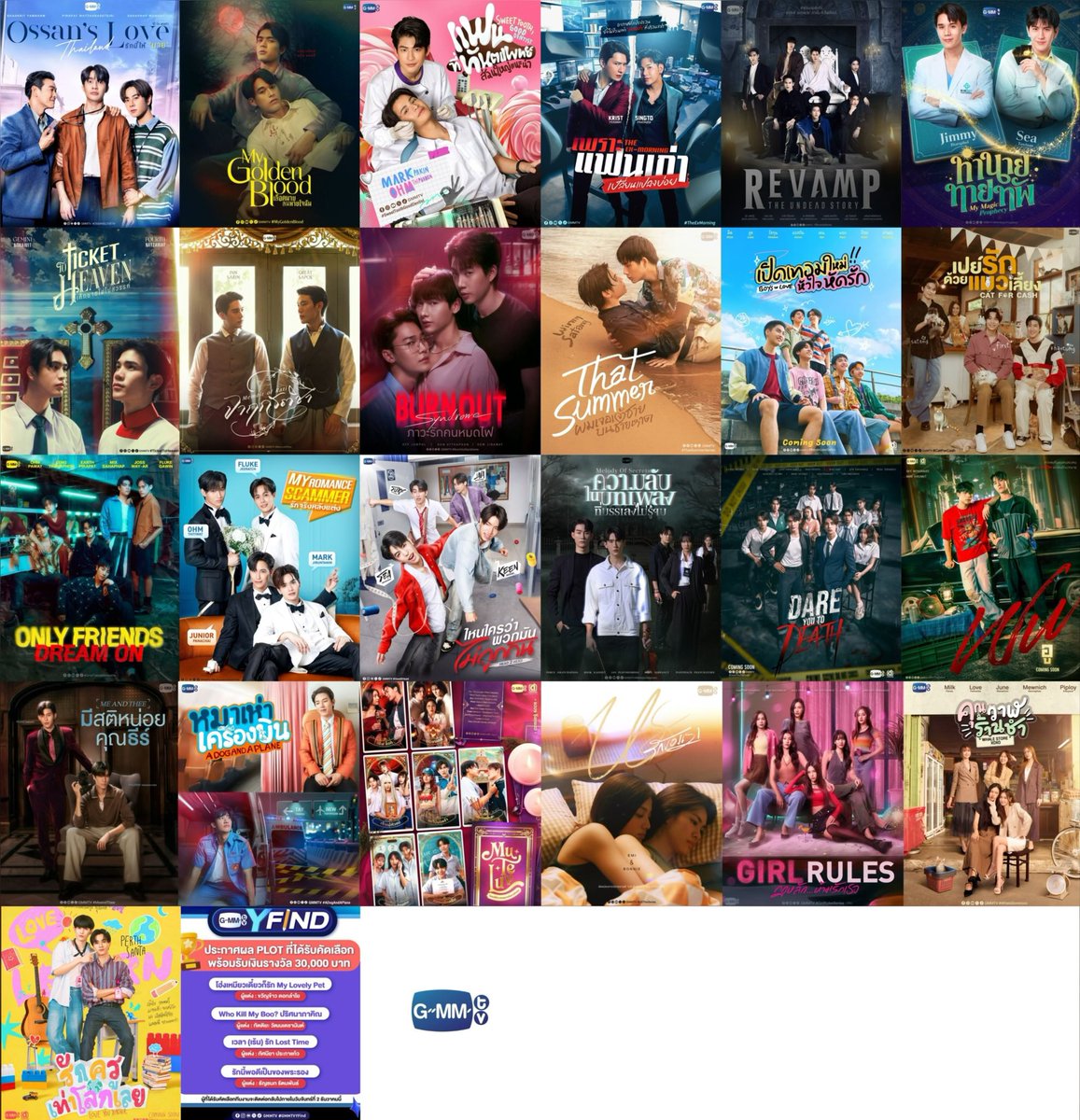 BLUPDATE2022's tweet photo. LOOK: GMMTV Upcoming BL/ish & GL 2025-2026

1. Ossan’s Love TH
2. My Golden Blood
3. Sweet Tooth Good Dentist
4. The Ex-Morning
5. Revamp: The Undead Story
6. Magic of Prophecy 
7. Ticket to Heaven
8. Memoir of Rati
9. Burnout Syndrome
10. That Summer
11. Boys in Love
12. Cat for Cash
13. Only Friends: Dream On
14. My Scammer Romance
15. Head 2 Head
16. Melody of Secrets
17. Dare You To Death
18. WU
19. Me and Thee
20. A Dog and A Plane
21. Love You Teacher
22. Me-Tu-Luv
23. Love of Siam: The Musical
24. Us
25. Girl Rules
26. Whale Store XOXO
27. โฮ่งเหมียวเดี้ยวก็รัก My Lovely Pet
28. Who Kill My Boo? ปริศนาภาคิณ
29. เวลา (เร้น) รัก Lost Time
30. รักนี้พอดีเป็นของพระรอง (This Love Belongs to Second Lead)