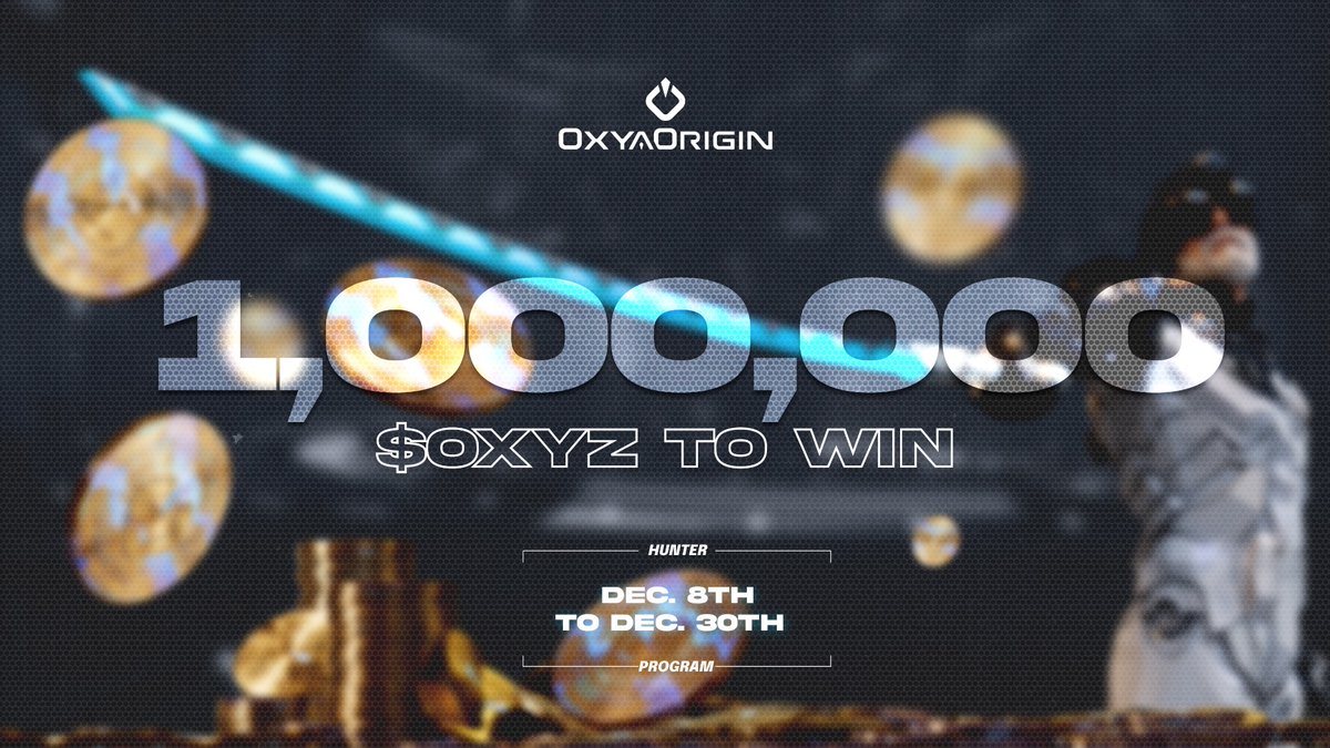 📢 HUGE news before TGE!

Introducing the 𝐇𝐔𝐍𝐓𝐄𝐑 𝐏𝐑𝐎𝐆𝐑𝐀𝐌— a social and RTG in-game quest event!

💰 Rewards: 1,000,000 OXYZ prize pool. Complete quests to claim your share!

From Dec. 8th until Dec. 30th. Discover more below 👇