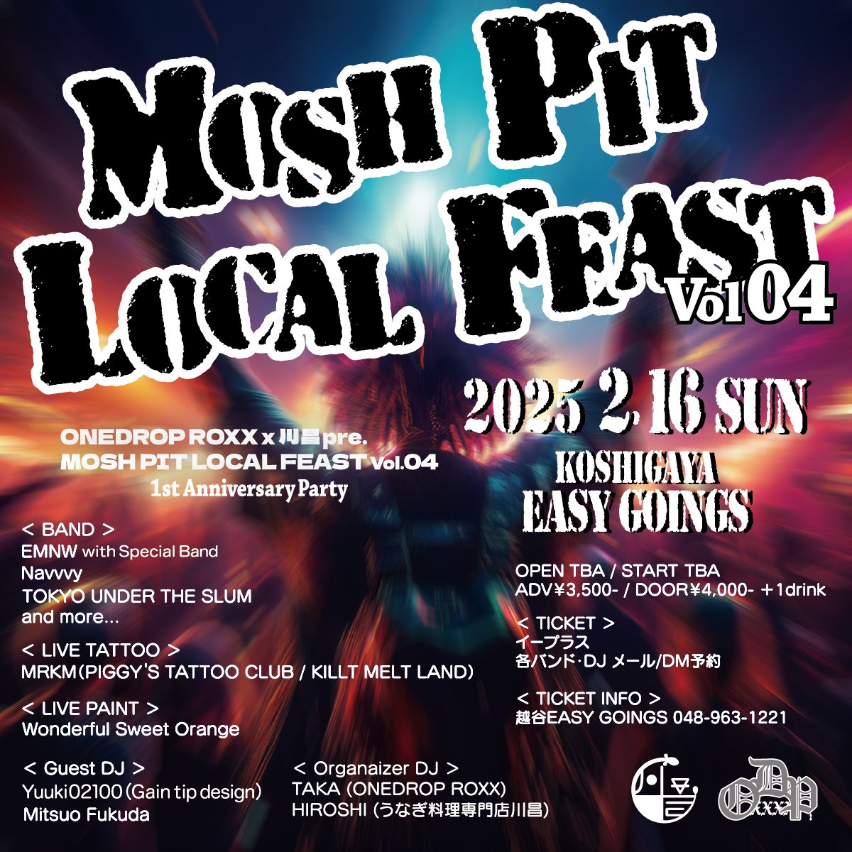 TAKA5437's tweet photo. 🔥出演アーティスト解禁🔥
先ずは3バンドとDJ
そして、LIVE TATTOOにLIVE PAINT
🤘🤘🤘

サイコーに楽しいパーティーになります！！
皆様、よろしくお願いします🫡

ONEDROP ROXX x 川昌 pre.
" MOSH PIT LOCAL FEAST Vol.04 1st Anniversary PARTY "

2025.2.16(日)
@越谷EASY GOINGS

OPEN TBA / START TBA
ADV￥3,500- / DOOR￥4,000- ＋1drink

＜ BAND ＞ 
EMNW《 with Special Band are Gt. Kuboty (SCREW WALKER) / Gt.KO-TA (SWANKY DANK) / Ba. MAKOTO (THE LOCAL PINTS / ex. Her Name In Blood) / Dr. jorge 》
Navvvy
TOKYO UNDER THE SLUM　
and more...

＜ LIVE TATTOO ＞
MRKM（PIGGY'S TATTOO CLUB / KILLT MELT LAND）

＜ LIVE PAINT ＞
Wonderful Sweet Orange

＜ Guest DJ ＞
Yuuki02100（Gain tip design）
Mitsuo Fukuda

＜ Organaizer DJ ＞
TAKA (ONEDROP ROXX)
HIROSHI (うなぎ料理専門店川昌)

＜ TICKET ＞
イープラス ※Please wait a moment.※
各バンド・DJ メール/DM予約

＜ TICKET INFO ＞
越谷EASY GOINGS 048-963-1221

#moshpitlocalfeast #MPLF #埼玉 #越谷 #サイタマノイベント