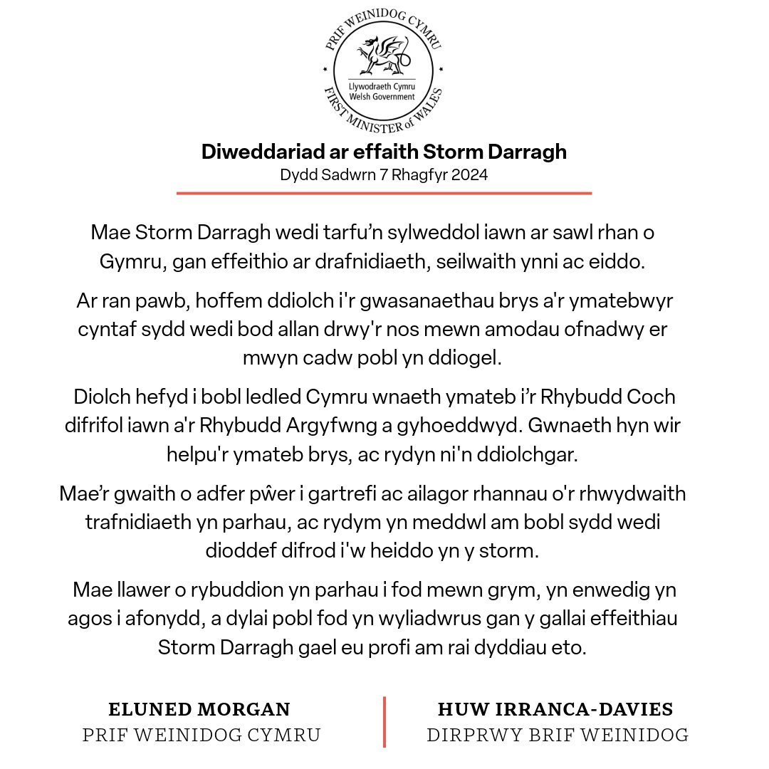 Mae #StormDarragh wedi effeithio’n fawr ar ardaloedd ar draws Cymru.
 
Hoffem ddiolch i'r gwasanaethau brys a'r ymatebwyr sydd wedi gweithio drwy'r nos mewn amodau ofnadwy.
 
Mae rhybuddion yn parhau i fod mewn lle, felly parhewch i fod yn wyliadwrus, a gofalwch am eich gilydd.