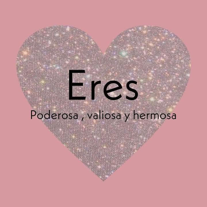 ♡ Eres...