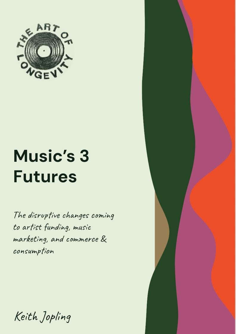 Music’s 3 Futures - The disruptive changes coming to artist funding, music marketing, and commerce &amp; consumption bzzz.us/3-futures <a href="/SongSommelier/">Song Sommelier</a> PDF D/L >>> bzzz.us/3-futures-pdf